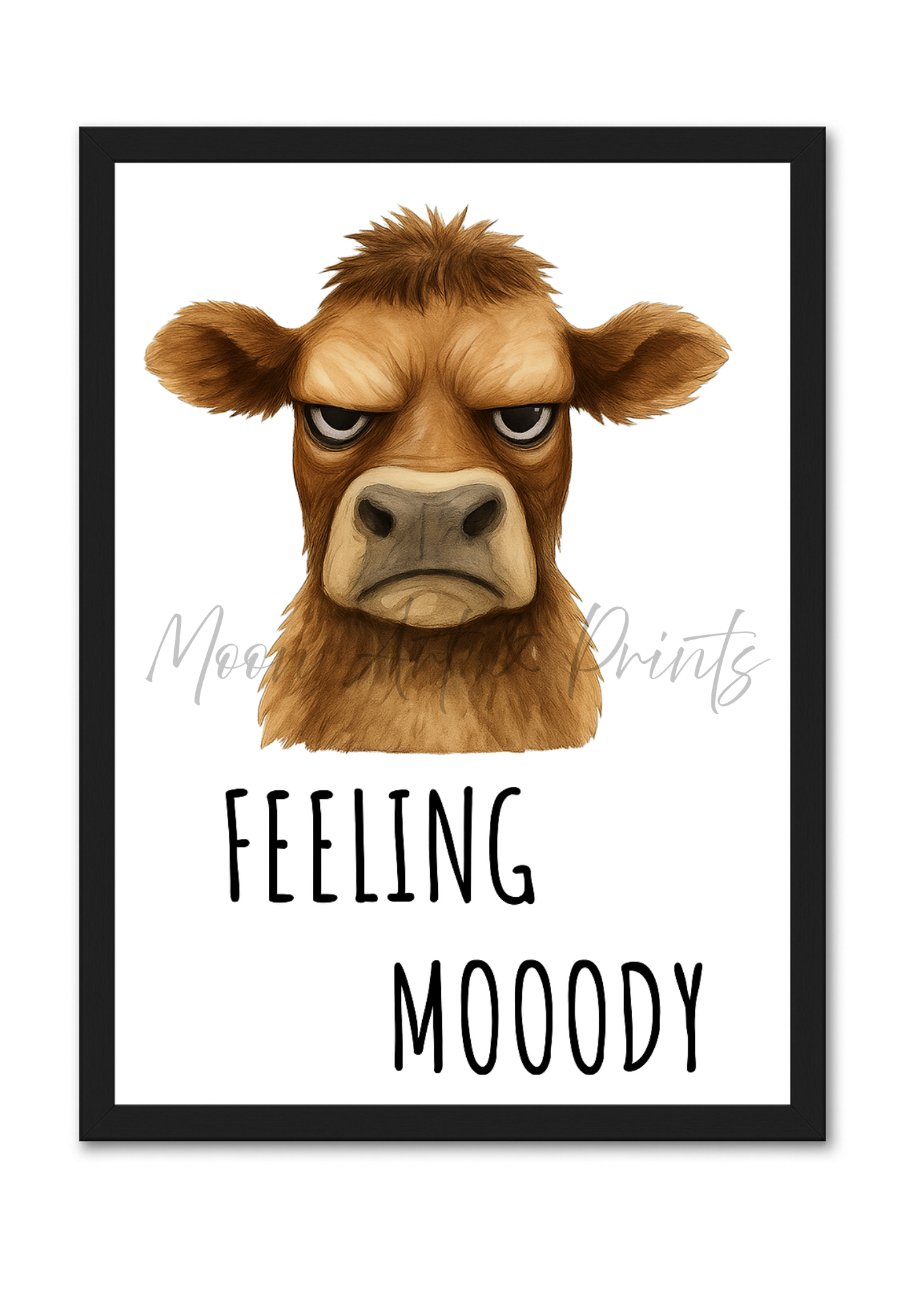 Funny cow print wall art - Feeling Mooody - Animals with Attitude collection